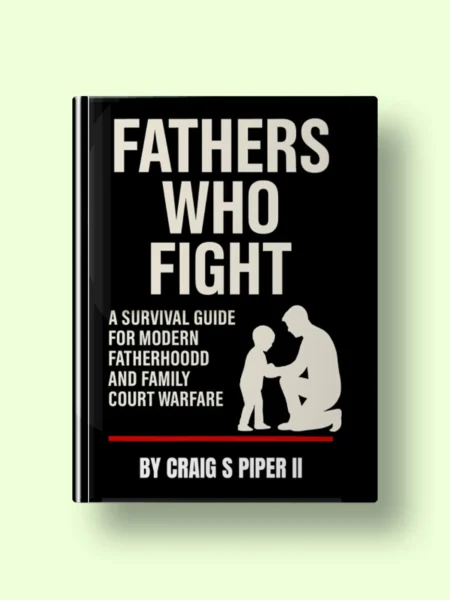 Fathers Who Fight: A Survival Guide for Modern Day Fatherhood